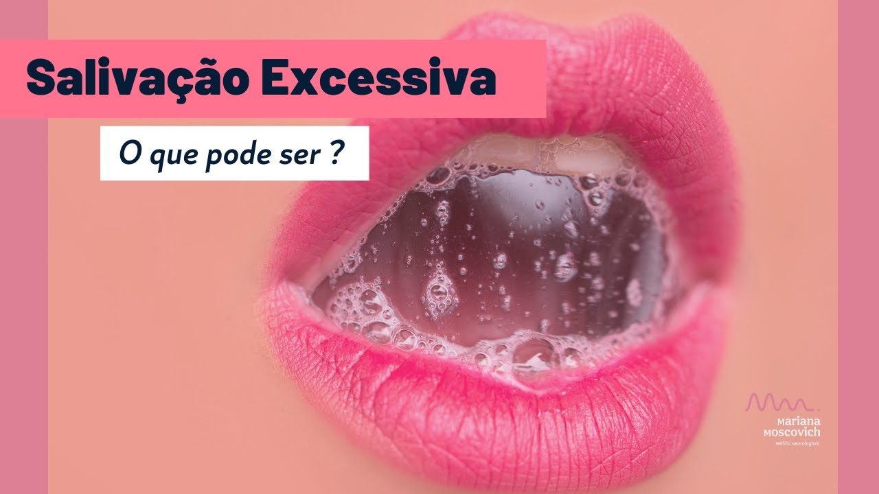 Salivação Excessiva: O que pode ser 