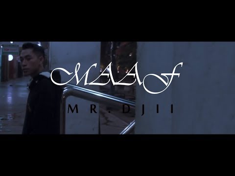 MR DJII _ MAAF (Movie Video & Lirik)