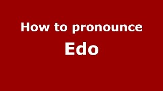 How to pronounce Edo