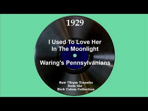 1929 Fred Waring - I Used To Love Her In The Moonlight (Clare Hanlon, vocal)