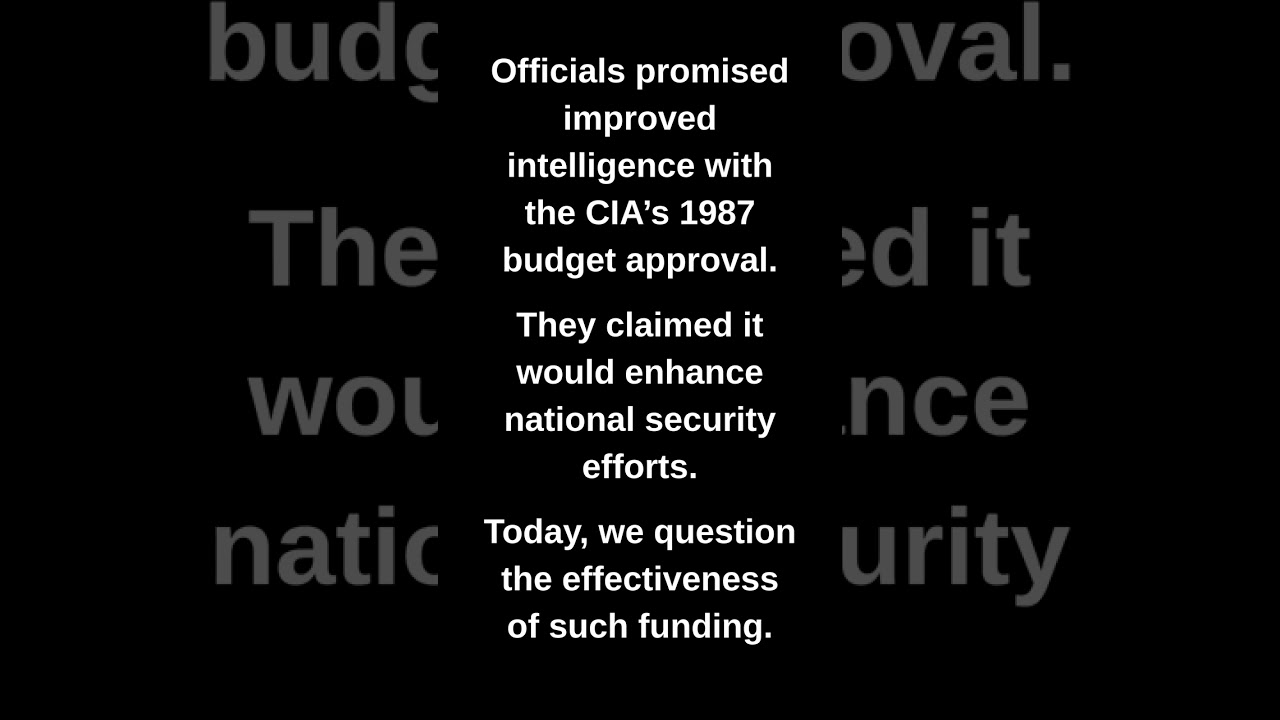 Officials promised improved intelligence with the CIA's 1987 budget approval.