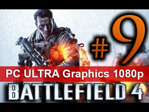 Battlefield 4 Walkthrough Part 9 [1080 HD ULTRA Graphics PC] - No Commentary