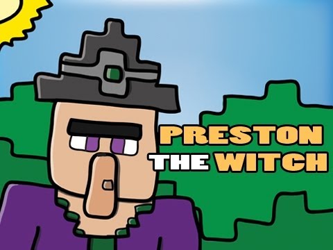 Preston the Witch (Minecraft/Machinima)
