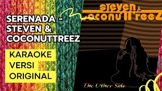 Download lagu [KARAOKE] SERENADA - STEVEN & COCONUTTREEZ mp3