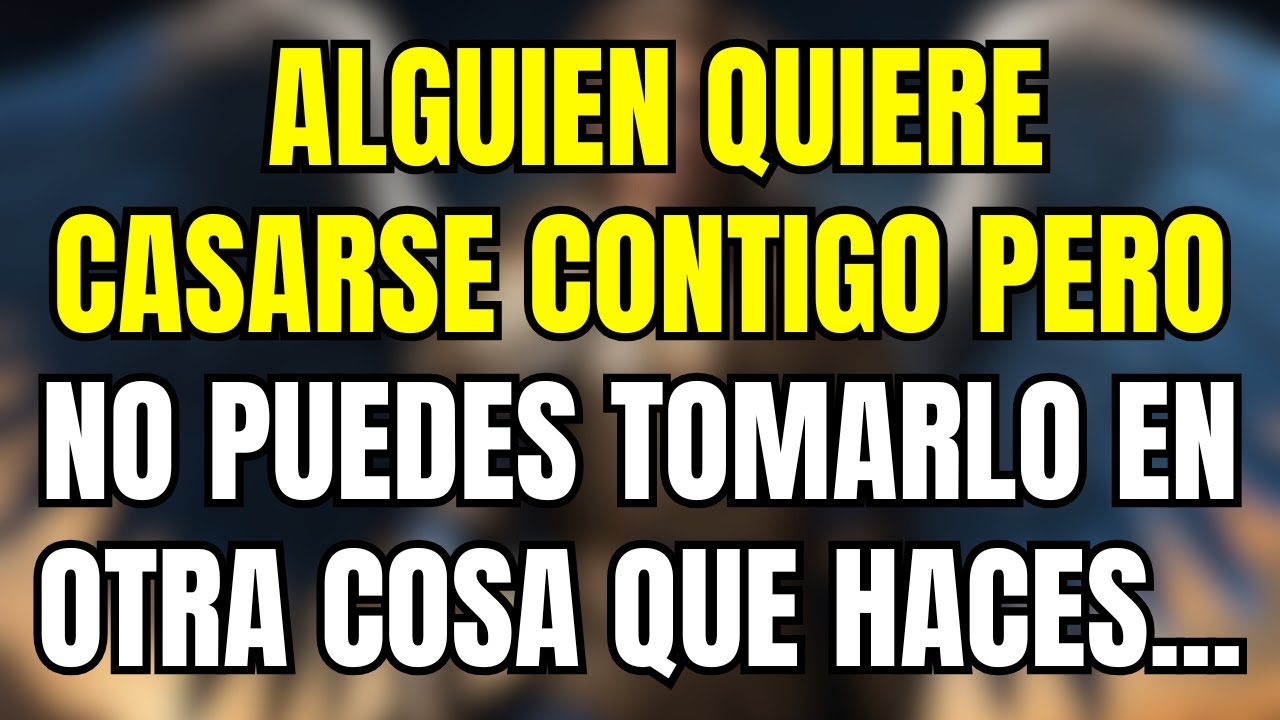 💌 Alguien quiere casarse contigo pero no puedes tomarlo en otra cosa que haces ...