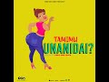 Tamimu Unanidai Official Audio