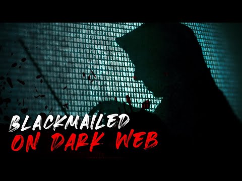 I Was Blackmailed on the Dark Web...