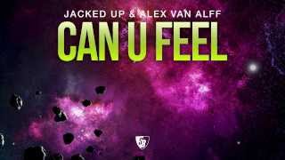 Jacked Up & Alex van Alff - Can U Feel (Full Version HD)