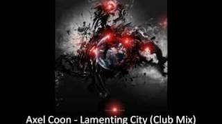 Axel Coon  ~Lamenting City (Club Mix)~