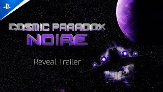 Cosmic Paradox: Noire - Reveal Trailer Trailer