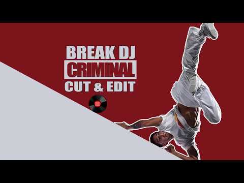 Break Dj Criminal | Cut & Edit | Bboy Music Channel