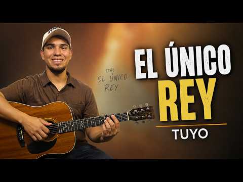 (tú) El Único Rey - TUYO