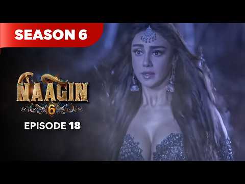 Naagin Drama Serial | Season 6 | EPISODE 18 | Best Drama 2026