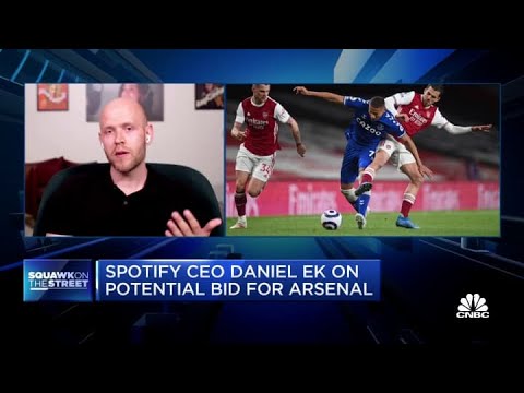 Spotify CEO Daniel Ek on potential bid for Arsenal Football Club