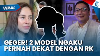 Geger 2 Model Ngaku Pernah Dekat Ridwan Kamil usai Isu Aura Kasih, Klaim Pernah Diajak ke Hotel