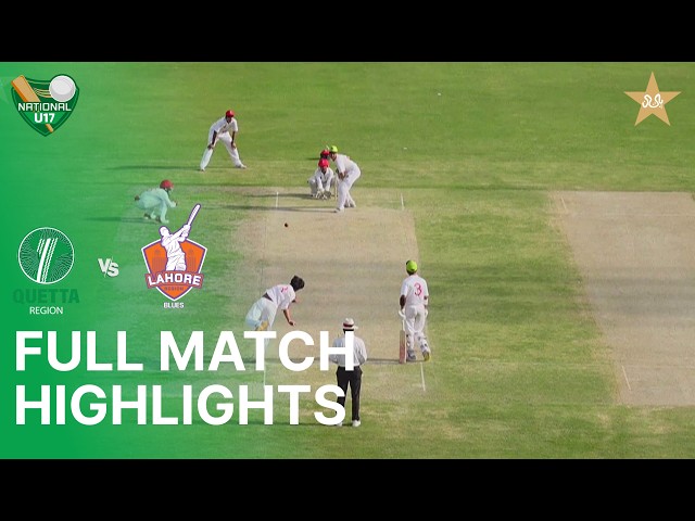 Full Match Highlights | Quetta Region vs Lahore Region (B) | National Under-17 Cup 2025-26 | MZD1T