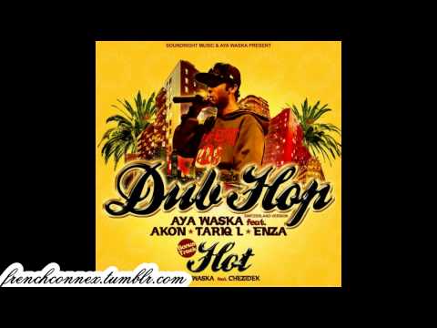 Aya Waska feat Akon, Tariq L & Enza "Dub Hop" Switzerland version