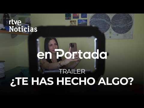 Trailer ‘En Portada’ | ¿Te has hecho algo? | RTVE Noticias
