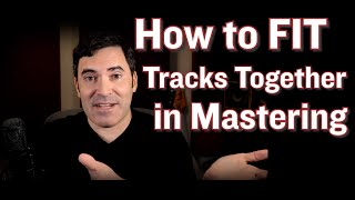How To Master Albums (...Full of Very Different Sounding Tracks)