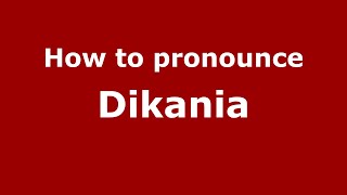 How to pronounce Dikania