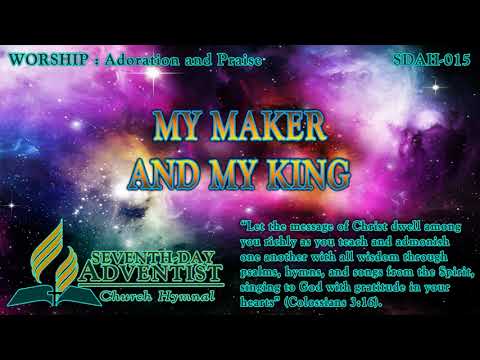 My Maker and My King - Hymn No. 015 | SDA Hymnal | Instrumental | Lyrics