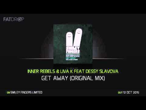 Inner Rebels & Liva K feat Dessy Slavova - Get Away - Smiley Fingers Limited