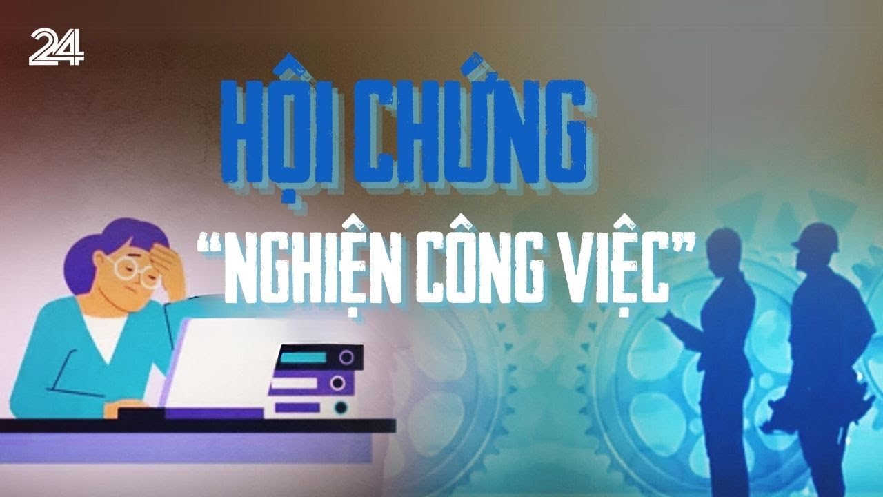 Hội chứng 'nghiện công việc' ở người trẻ | VTV24