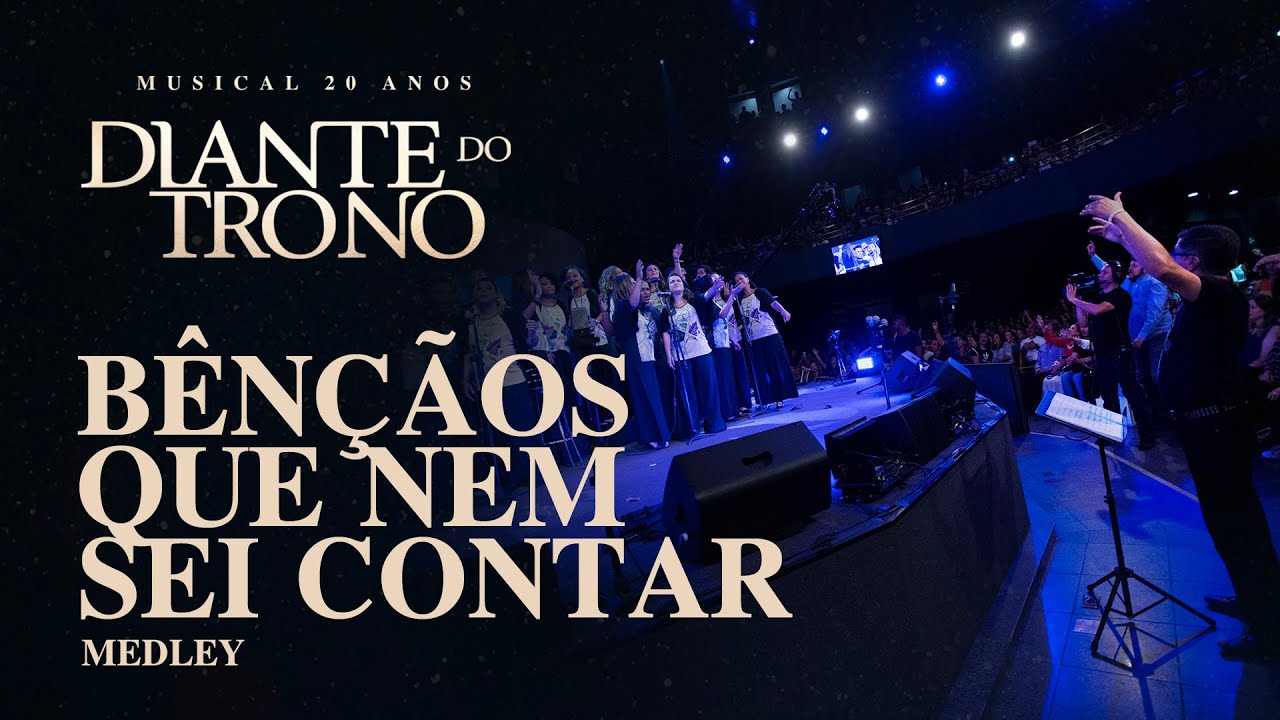 MUSICAL 20 ANOS DIANTE DO TRONO | EP. 16 | MEDLEY BÊNÇÃOS QUE NEM SEI CONTAR