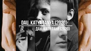 DAU Katya Tanya (2020)
