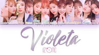 IZ*ONE (아이즈원) &#39;Violeta (비올레타)&#39; [HAN|ROM|ENG Color Coded Lyrics]