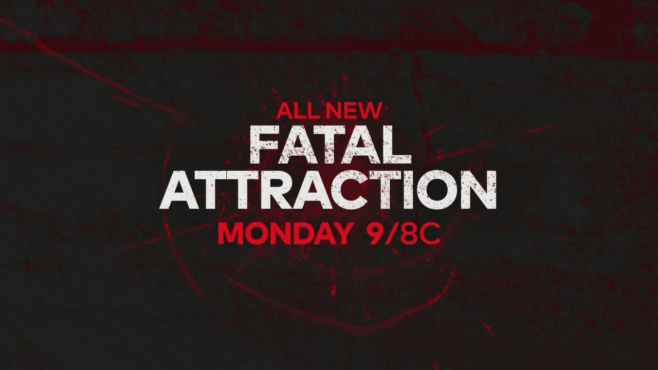 Fatal Attraction | March 22 | 9P/8C
