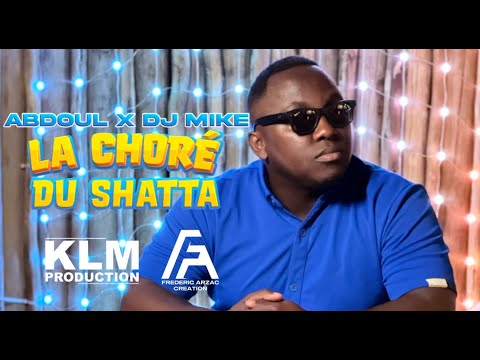 ABDOUL x DJ MIKE - La choré du shatta | 4k Clip Officiel
