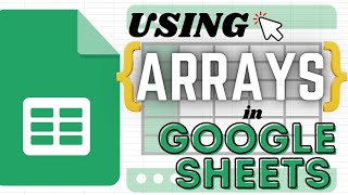 Using ARRAYS in Google Sheets (Group your DATA)