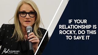 If Your Relationship Is Rocky, Do THIS To Save It | Mel Robbins