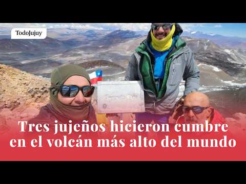 Tres jujeños hicieron cumbre en el volcán más alto del mundo