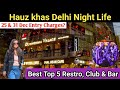 Hauz Khas Village Night Life Best Top 5 Clubs In Hauz Khas Night Life Delhi Epic Restro Bar