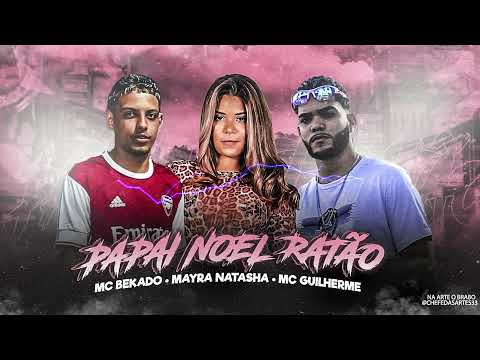 EOO BEKADO, EOO GUILHERME FEAT MAYRA NATASHA - PAPAI NOEL RATÃO - REMIX BREGA FUNK