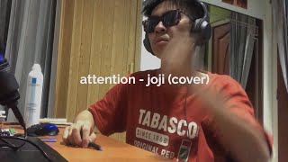 attention - joji (cover)