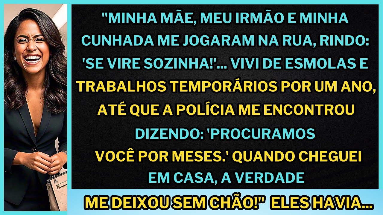 "Minha família me expulsou e riu: 'Ache outro lugar!' Vivi de esmolas por um ano, mas de repente...