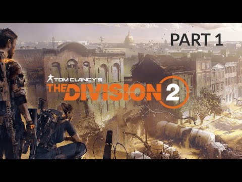 The Division 2 Gameplay Walkthrough Part 1 ( Private Beta Gameplay)