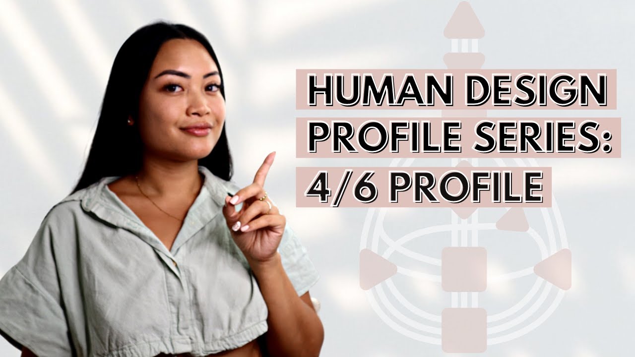HUMAN DESIGN PROFILE SERIES: 4/6 PROFILE (THE OPPORTUNIST ROLE MODEL!)