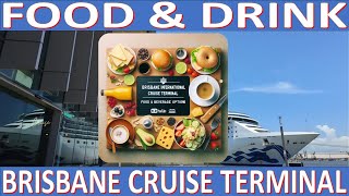 Brisbane International Cruise Terminal: Food & Beverage Options : December 2023