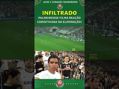 PALMEIRENSE INFILTRADO FILMA REAÇÃO DOS CORINTHIANOS