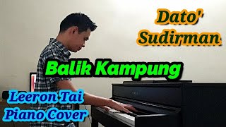 Download lagu Dato' Sudirman - Balik Kampung | Leeron Tai Piano Cover | Yamaha CLP-545 mp3