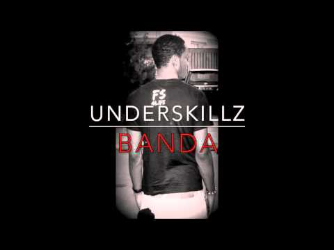 Underskillz- Banda