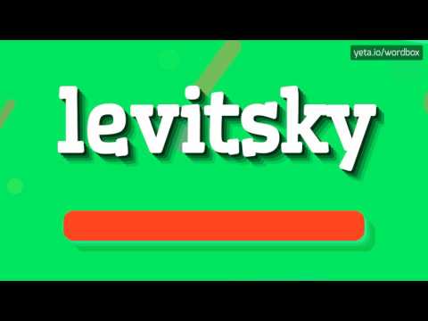 LEVITSKY - HOW TO PRONOUNCE IT!?