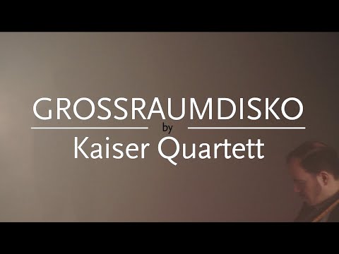 Kaiser Quartett - Grossraumdisko (Official Video)
