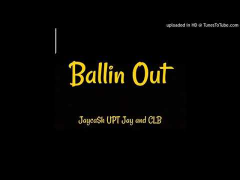 JayCa$h X Upt Jay X CLB - Ballin Out