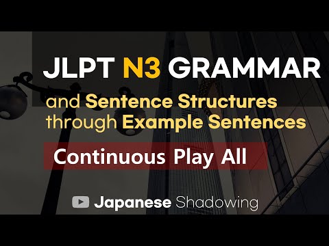 [JLPT N3 Grammar] JLPT N3 Grammar and Sentence Structures Part 1~15  (Comprehensive Edition)