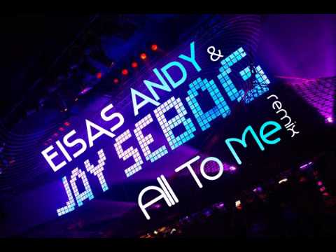 Eisas & Jay Sebag - All To Me (vocal remix)
